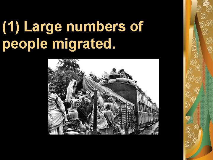 (1) Large numbers of people migrated. 