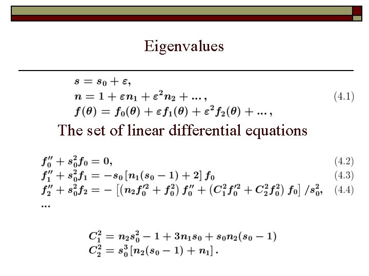 Eigenvalues The set of linear differential equations 