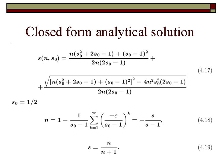 Closed form analytical solution 