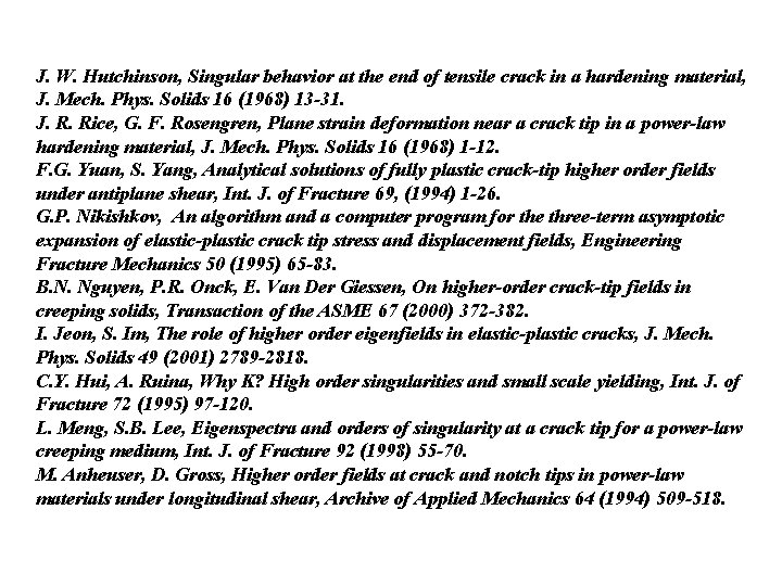 J. W. Hutchinson, Singular behavior at the end of tensile crack in a hardening