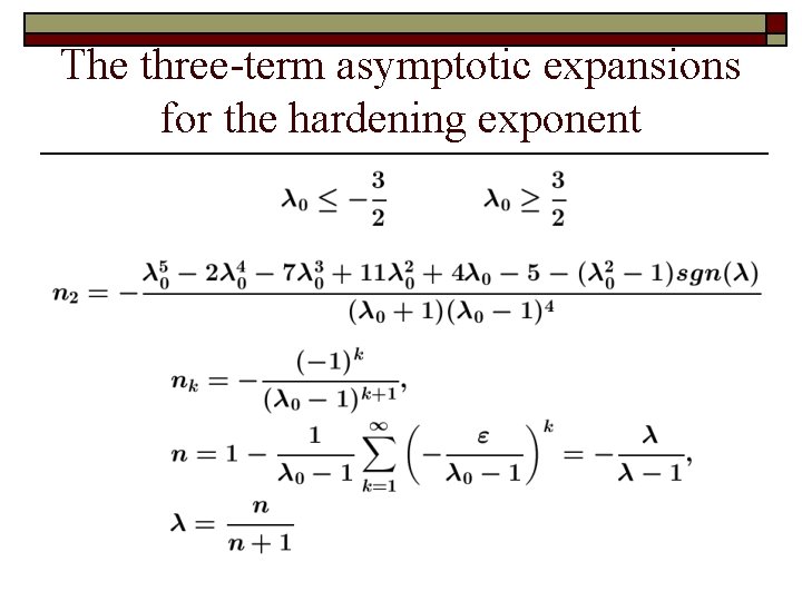 The three-term asymptotic expansions for the hardening exponent 