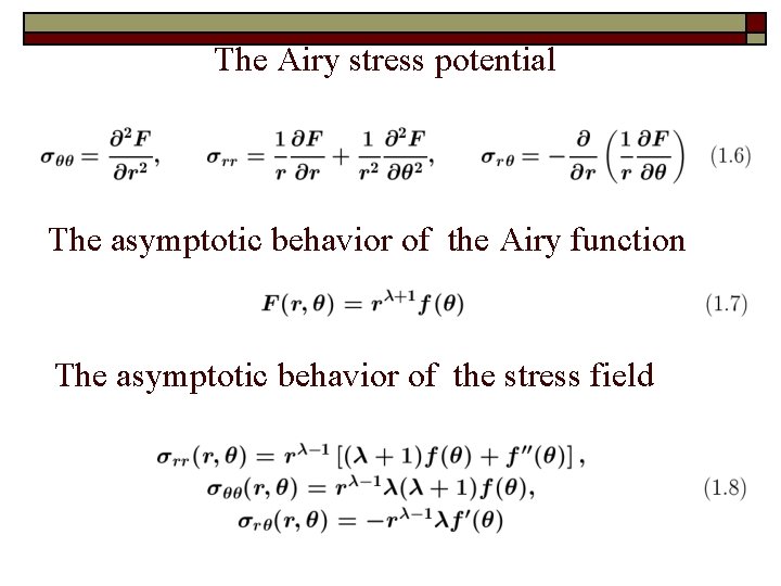 The Airy stress potential The asymptotic behavior of the Airy function The asymptotic behavior