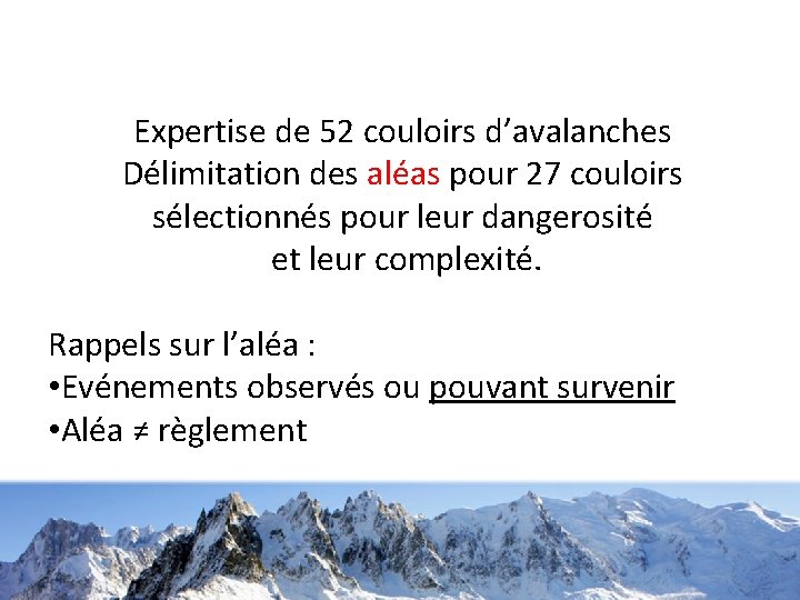 Expertise de 52 couloirs d’avalanches Délimitation des aléas pour 27 couloirs sélectionnés pour leur