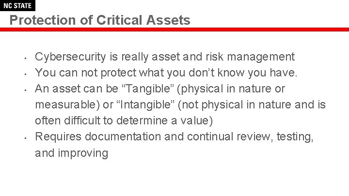 Protection of Critical Assets • • Cybersecurity is really asset and risk management You