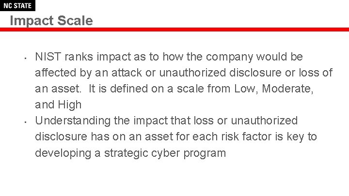 Impact Scale • • NIST ranks impact as to how the company would be