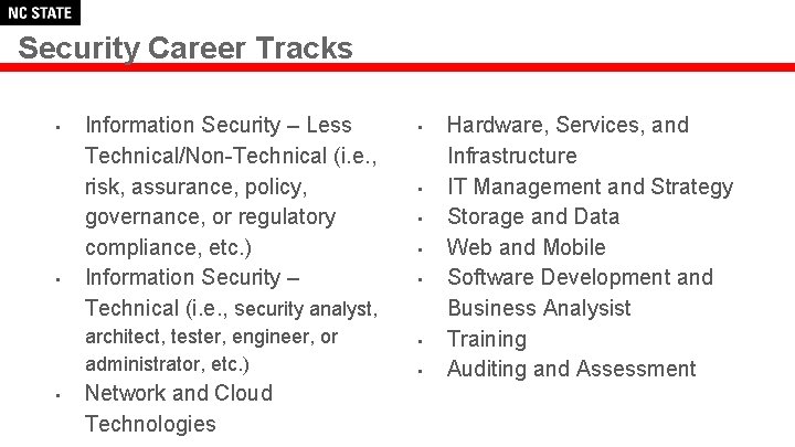 Security Career Tracks • • • Information Security – Less Technical/Non-Technical (i. e. ,