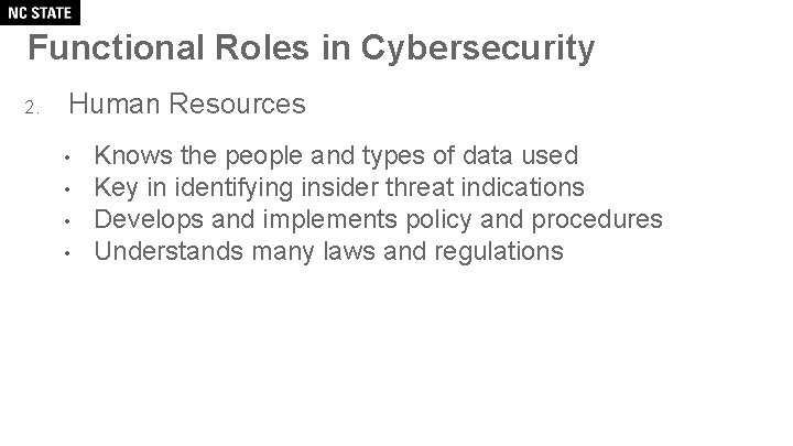 Functional Roles in Cybersecurity 2. Human Resources • • Knows the people and types
