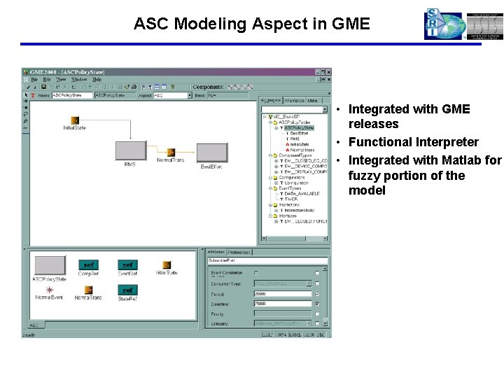 ASC Modeling Aspect in GME • Integrated with GME releases • Functional Interpreter •