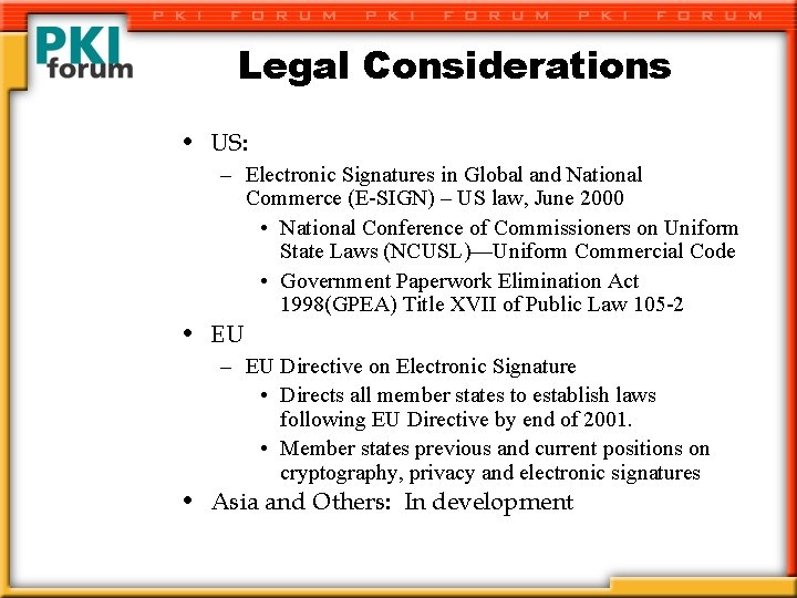 Legal Considerations • US: – Electronic Signatures in Global and National Commerce (E-SIGN) –