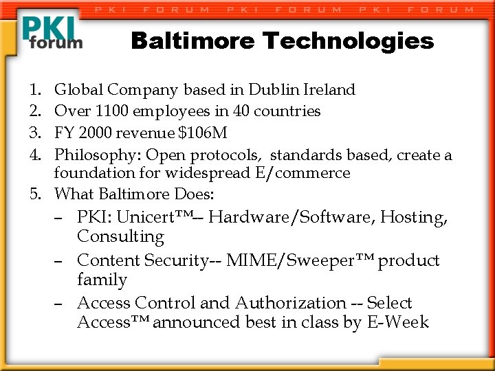 Baltimore Technologies 1. 2. 3. 4. Global Company based in Dublin Ireland Over 1100