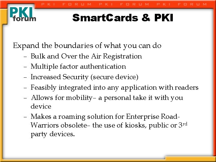 Smart. Cards & PKI Expand the boundaries of what you can do – –