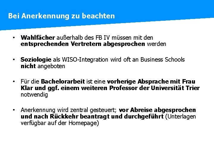 Bei Anerkennung zu beachten • Wahlfächer außerhalb des FB IV müssen mit den entsprechenden