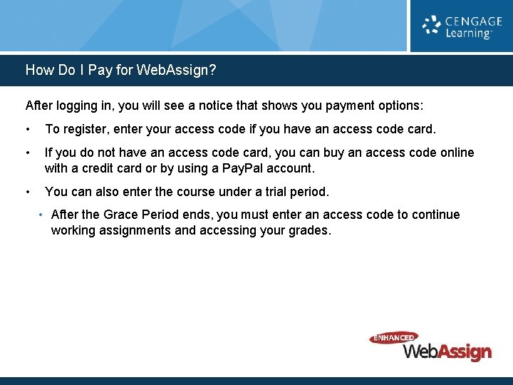 How Do I Pay for Web. Assign? After logging in, you will see a