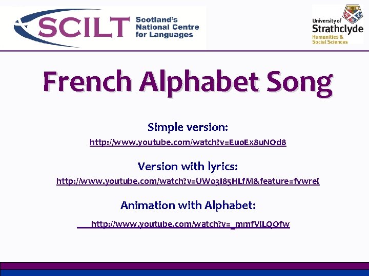 French Alphabet Song Simple version: http: //www. youtube. com/watch? v=Eu 0 Ex 8 u.