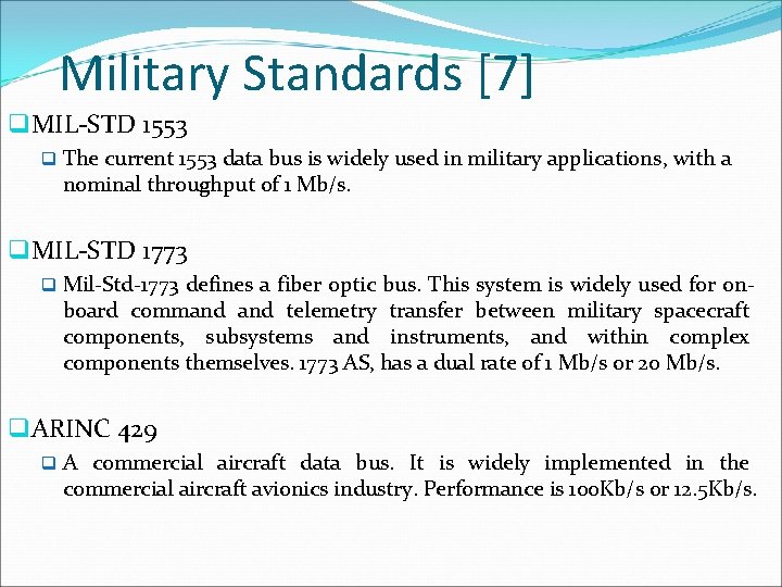 Military Standards [7] q MIL-STD 1553 q The current 1553 data bus is widely