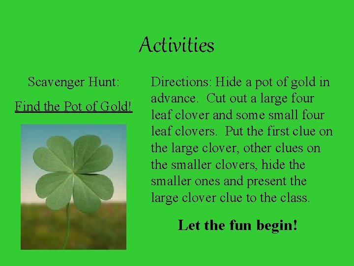 Activities Scavenger Hunt: Find the Pot of Gold! Directions: Hide a pot of gold