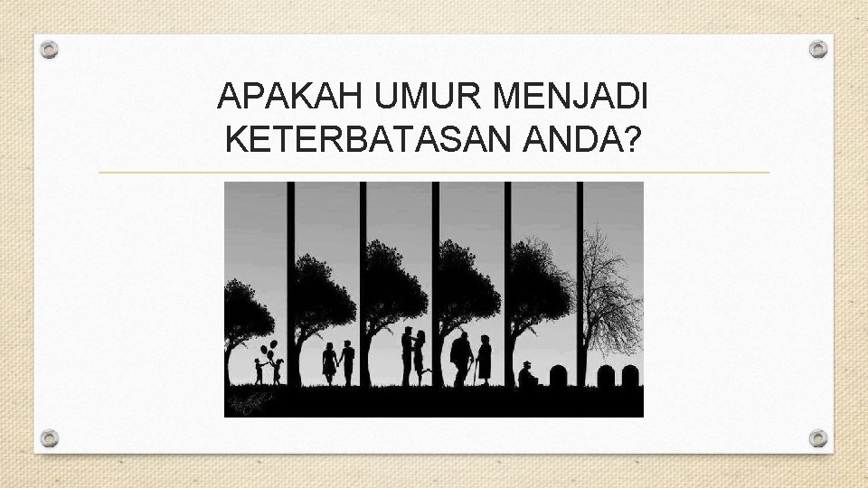 APAKAH UMUR MENJADI KETERBATASAN ANDA? 