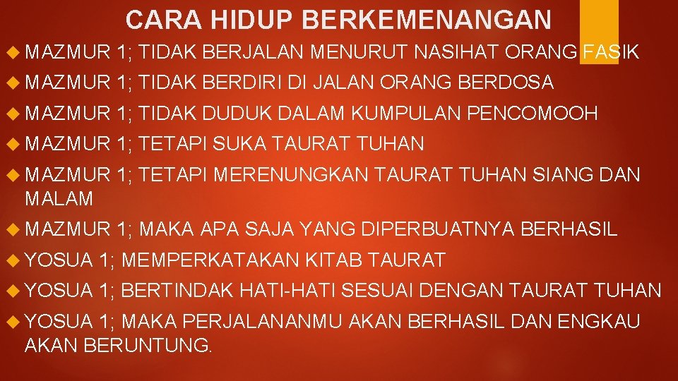 CARA HIDUP BERKEMENANGAN MAZMUR 1; TIDAK BERJALAN MENURUT NASIHAT ORANG FASIK MAZMUR 1; TIDAK