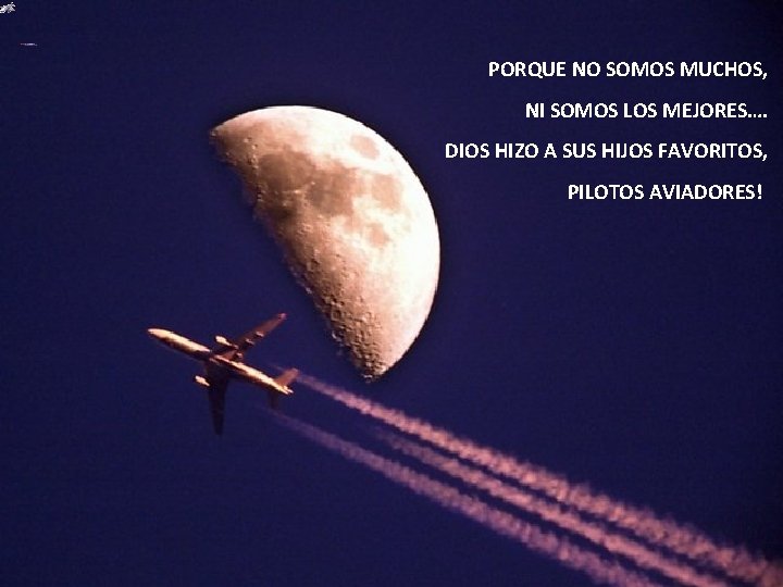 PORQUE NO SOMOS MUCHOS, NI SOMOS LOS MEJORES…. DIOS HIZO A SUS HIJOS FAVORITOS,