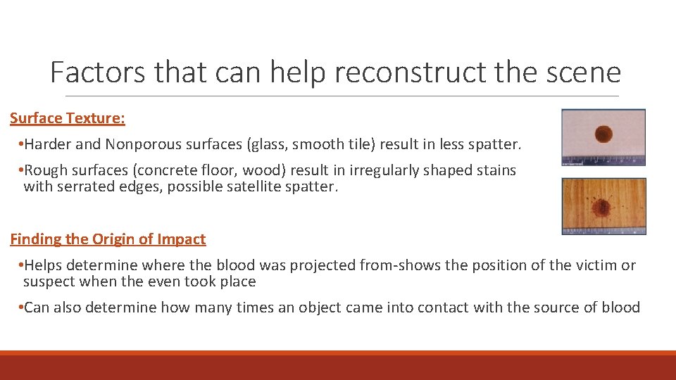 Factors that can help reconstruct the scene Surface Texture: • Harder and Nonporous surfaces