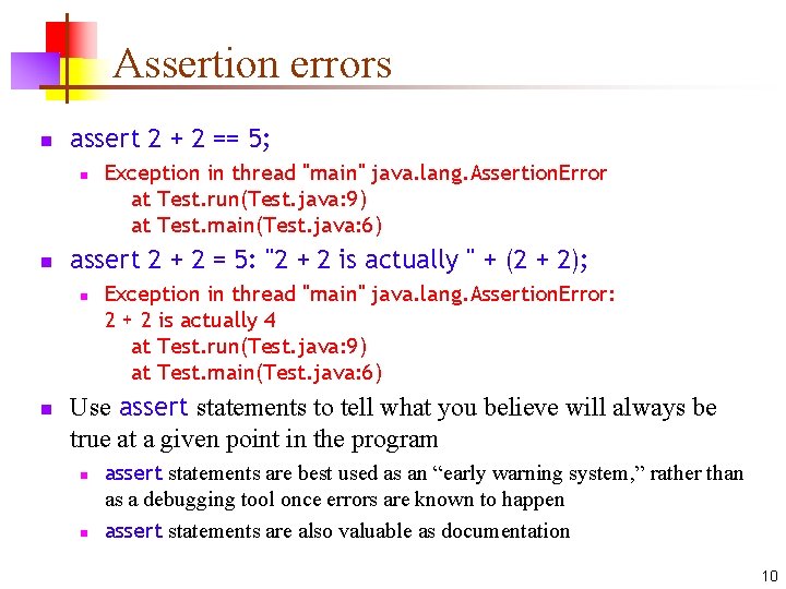Assertion errors n assert 2 + 2 == 5; n n assert 2 +