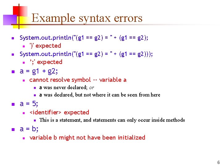 Example syntax errors n n n System. out. println("(g 1 == g 2) =