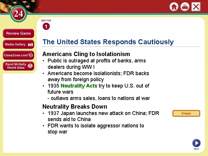 SECTION 1 The United States Responds Cautiously Americans Cling to Isolationism • Public is