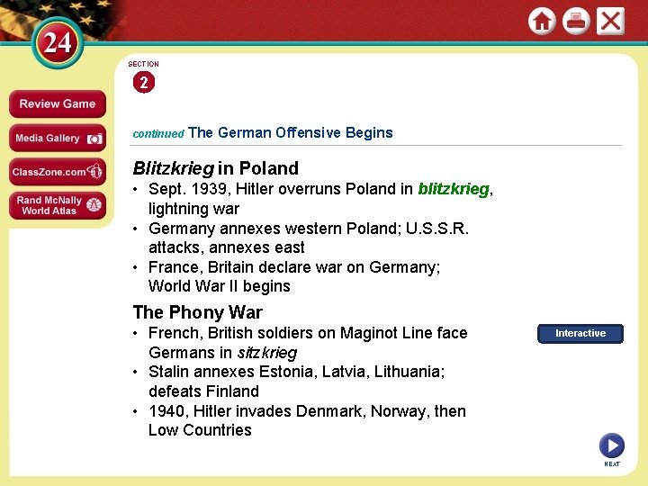 SECTION 2 continued The German Offensive Begins Blitzkrieg in Poland • Sept. 1939, Hitler