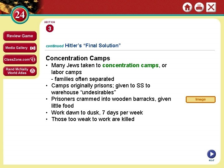 SECTION 3 continued Hitler’s “Final Solution” Concentration Camps • Many Jews taken to concentration