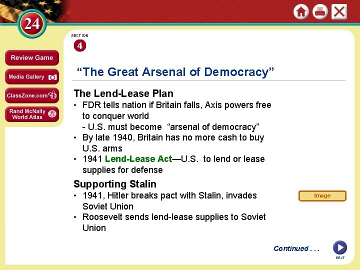 SECTION 4 “The Great Arsenal of Democracy” The Lend-Lease Plan • FDR tells nation