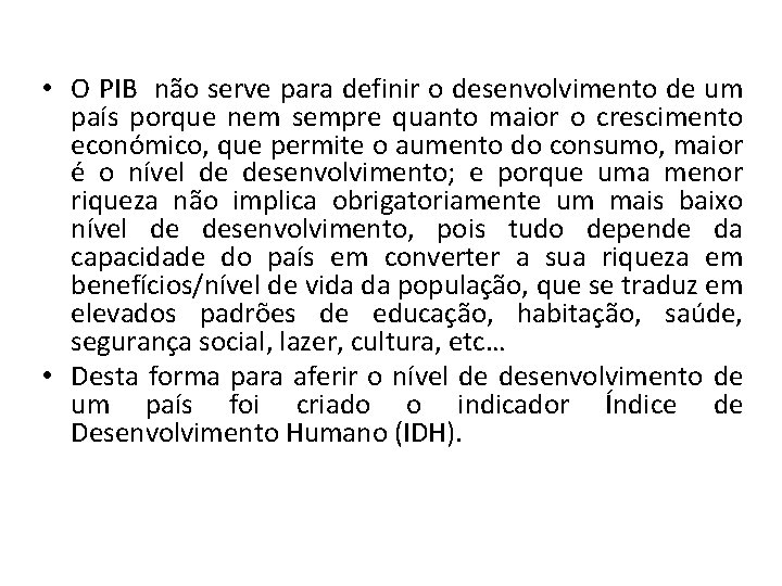  • O PIB não serve para definir o desenvolvimento de um país porque