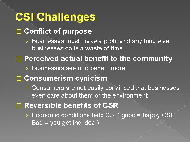 CSI Challenges � Conflict of purpose › Businesses must make a profit and anything