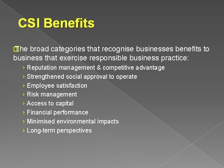 CSI Benefits � The broad categories that recognise businesses benefits to business that exercise