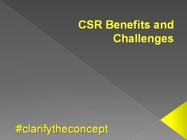 CSR Benefits and Challenges #clarifytheconcept 