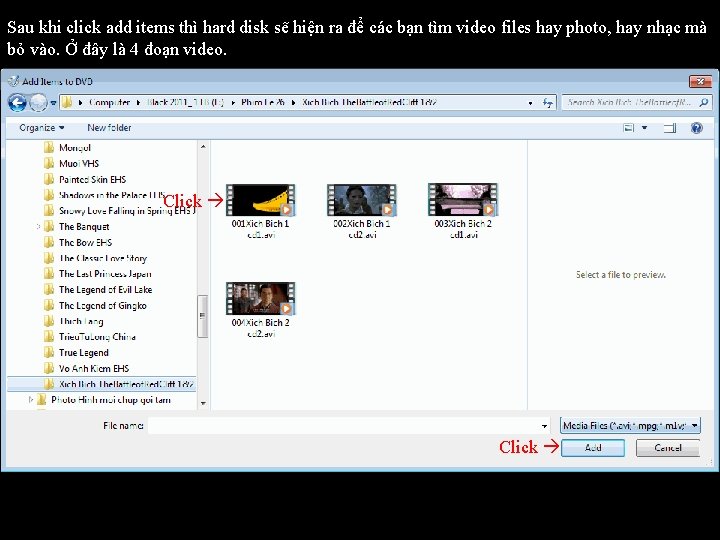 Sau khi click add items thì hard disk sẽ hiện ra để các bạn