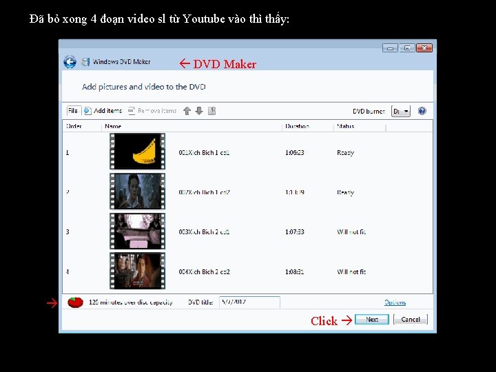 Đã bỏ xong 4 đoạn video sl từ Youtube vào thì thấy: DVD Maker