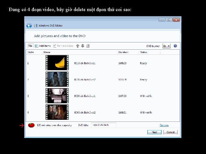 Đang có 4 đoạn video, bây giờ delete một đạon thử coi sao: 