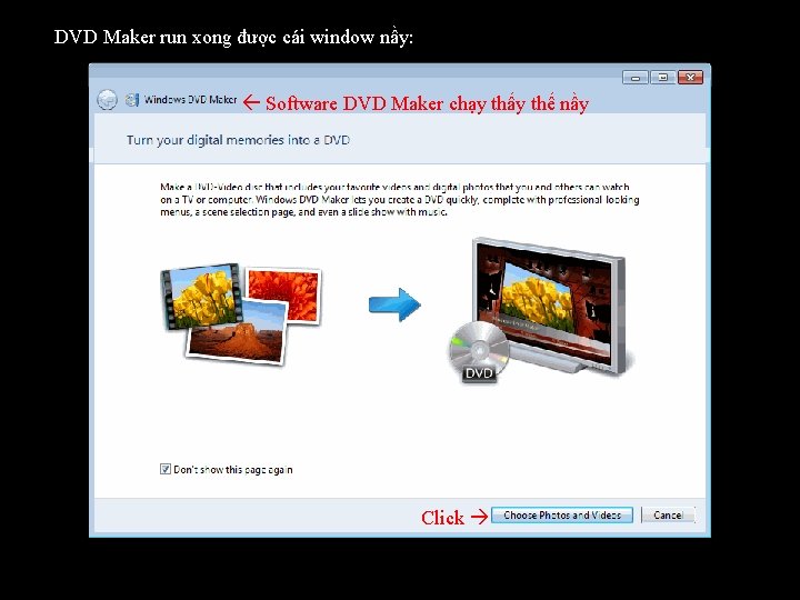 DVD Maker run xong được cái window nầy: Software DVD Maker chạy thấy thế