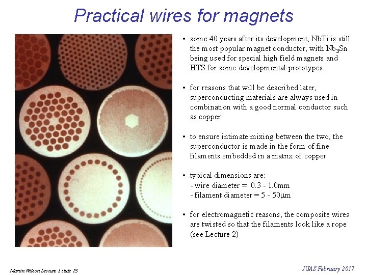 Practical wires for magnets • some 40 years after its development, Nb. Ti is