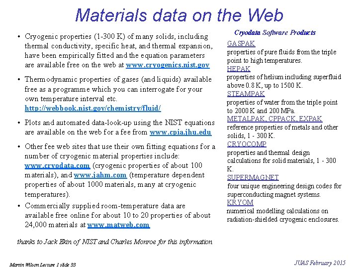 Materials data on the Web • Cryogenic properties (1 -300 K) of many solids,