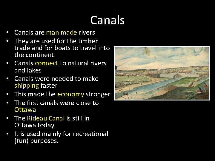 Canals • Canals are man made rivers • They are used for the timber