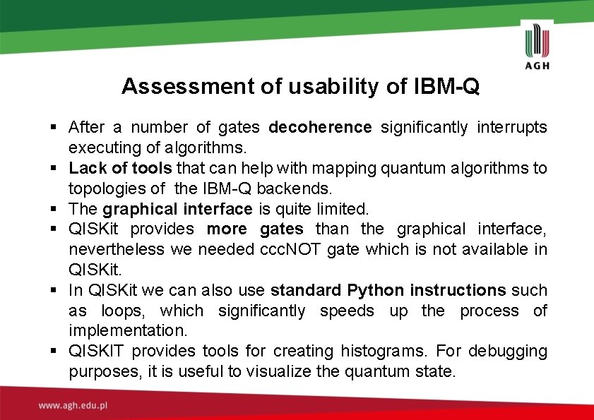 Assessment of usability of IBM-Q § After a number of gates decoherence significantly interrupts Assessment of usability of IBM-Q § After a number of gates decoherence significantly interrupts
