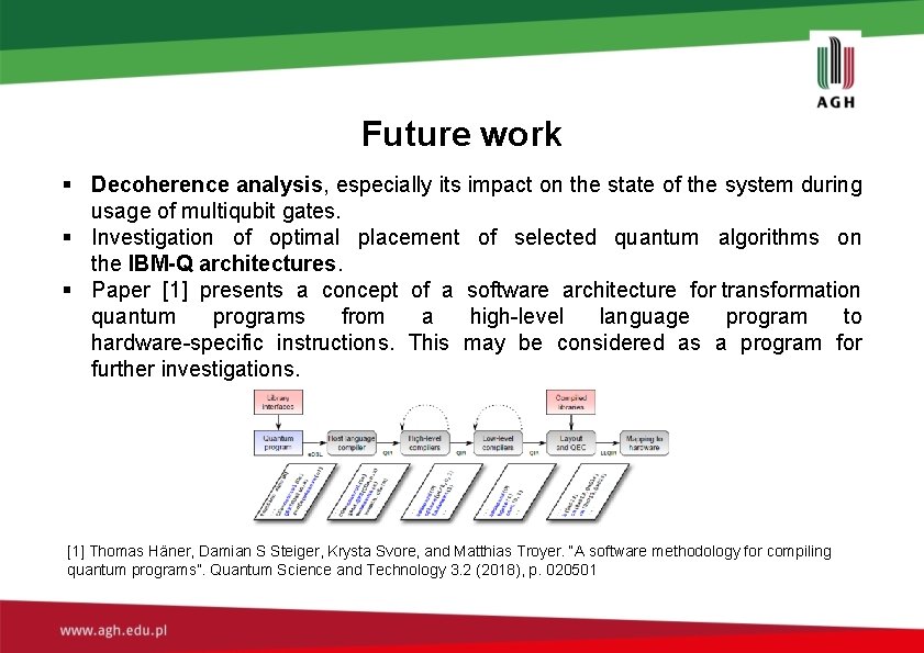 Future work § Decoherence analysis, especially its impact on the state of the system Future work § Decoherence analysis, especially its impact on the state of the system