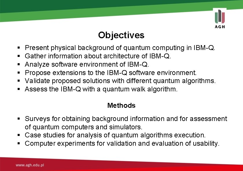 Objectives § § § Present physical background of quantum computing in IBM-Q. Gather information Objectives § § § Present physical background of quantum computing in IBM-Q. Gather information