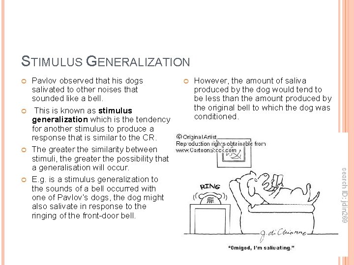 STIMULUS GENERALIZATION Pavlov observed that his dogs salivated to other noises that sounded like