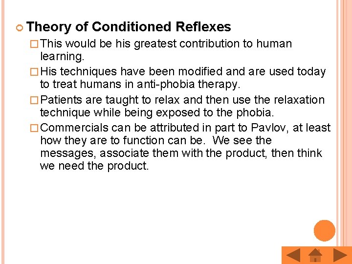  Theory � This of Conditioned Reflexes would be his greatest contribution to human