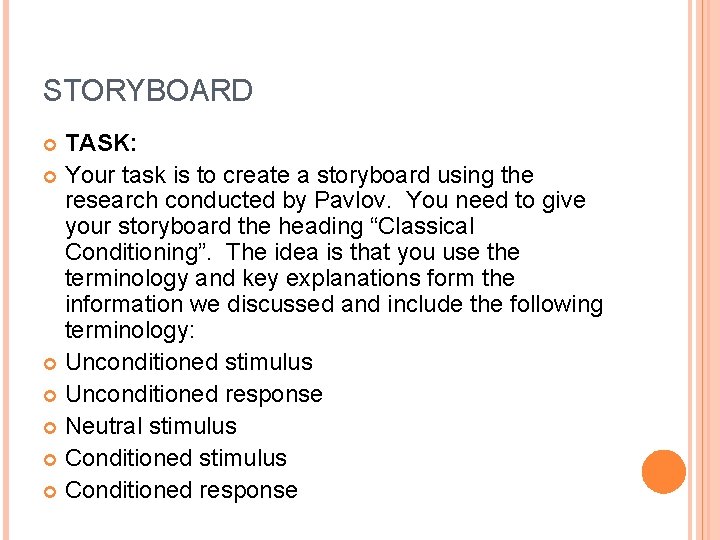 STORYBOARD TASK: Your task is to create a storyboard using the research conducted by
