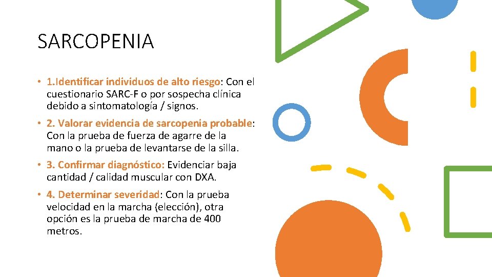 SARCOPENIA • 1. Identificar individuos de alto riesgo: Con el cuestionario SARC-F o por