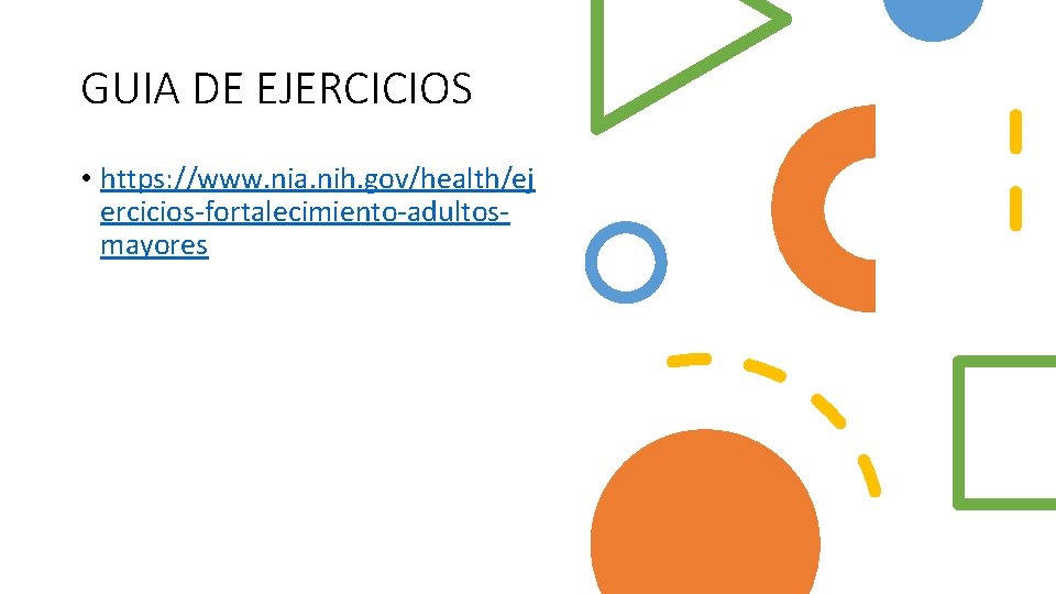 GUIA DE EJERCICIOS • https: //www. nia. nih. gov/health/ej ercicios-fortalecimiento-adultosmayores 