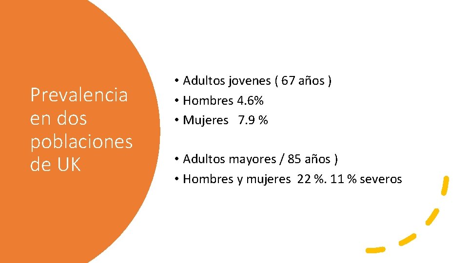 Prevalencia en dos poblaciones de UK • Adultos jovenes ( 67 años ) •